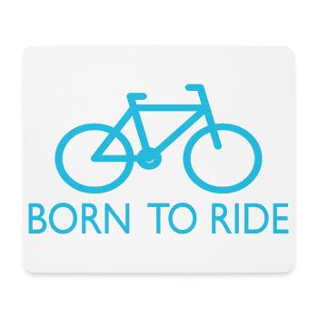 Born to Ride Saying Bicycle - Mouse Pad (horizontal) - white - Front