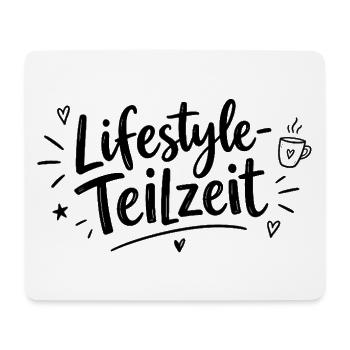 Lifestyle-Teilzeit – Lustiger Spruch - Mousepad (Querformat) - Weiß - Vorne