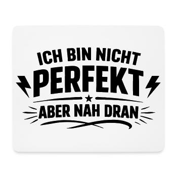 Ich bin nicht Perfekt - Mousepad (Querformat) - Weiß - Vorne