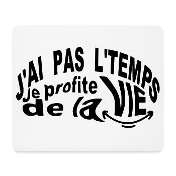 Je profite de la vie je n'ai pas le temps - Tapis de souris (format paysage) - blanc - Devant