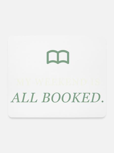 Book Lover "My Weekend Is All Booked" - Mousepad (Querformat) - Weiß