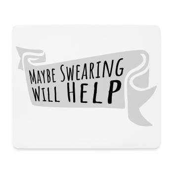 Maybe Swearing Will Help Sarkastisch Spruch Grafik - Mousepad (Querformat) - Weiß - Vorne