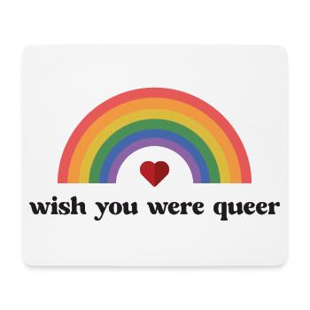 LGBTQ Pride Month - Wish You Were Queer - Mouse Pad (horizontal) - white - Front