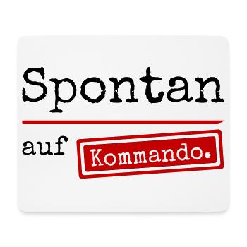 Spontan auf Kommando_weiss - Mousepad (Querformat) - Weiß - Vorne