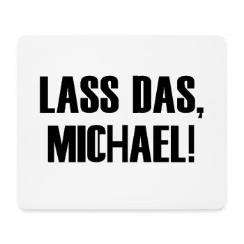 Lass das, Michael! - Mousepad (Querformat) - Weiß - Vorne