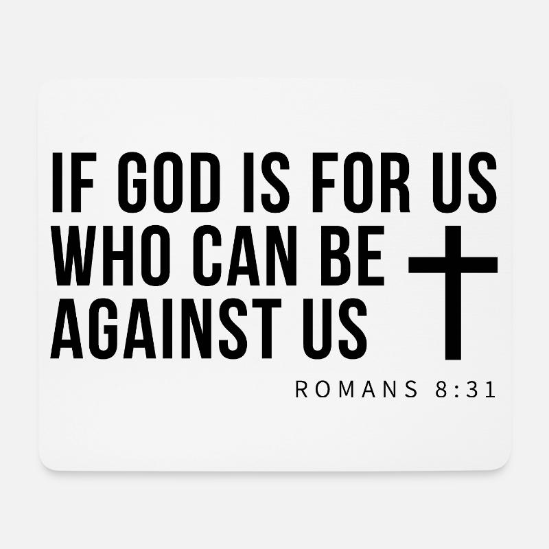 IF GOD IS FOR US, WHO CAN BE AGAINST US - Mouse Pad (horizontal) - white