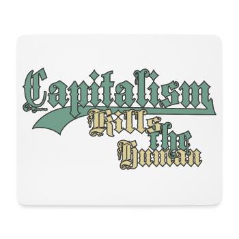 Capitalism Kills the Human - Mouse Pad (horizontal) - white - Front