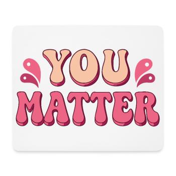 You Matter Pop Art Typography - Mouse Pad (horizontal) - white - Front