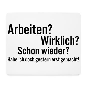 Arbeiten Schon Wieder Spruch Shirt - Mousepad (Querformat) - Weiß - Vorne