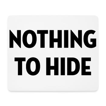 Nothing to Hide / Style / Mode / Swag / Vogue - Mouse Pad (horizontal) - white - Front