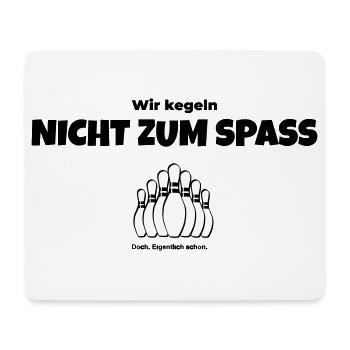 Wir kegeln nicht zum Spaß - Mousepad (Querformat) - Weiß - Vorne