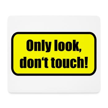 Only look dont touch | berühren | Touch - Tapis de souris (format paysage) - blanc - Devant