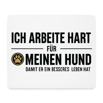 Hard work for my dog - Mouse Pad (horizontal) - white - Front