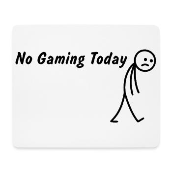 Heute kein Gaming – Lustiges Gamer Zocker - Mousepad (Querformat) - Weiß - Vorne