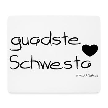 guadste Schwesta - beste Schwester, Dialekt - Mousepad (Querformat) - Weiß - Vorne