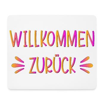 Rückkehr - Willkommen zurück - Mousepad (Querformat) - Weiß - Vorne