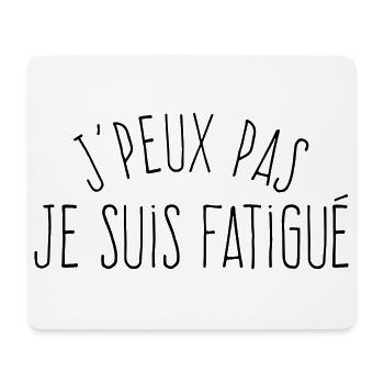 J'peux pas je suis fatigué (masculin)  - Tapis de souris (format paysage) - blanc - Devant