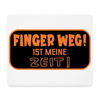 Finger Weg Zeit - Mousepad (Querformat) - Weiß - Vorne