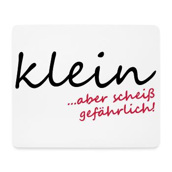 Klein aber scheiß gefährlich! - Mousepad (Querformat) - Weiß - Vorne
