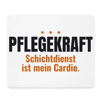 Pflegekraft Shirt – Schichtdienst ist mein Cardio - Mousepad (Querformat) - Weiß - Vorne