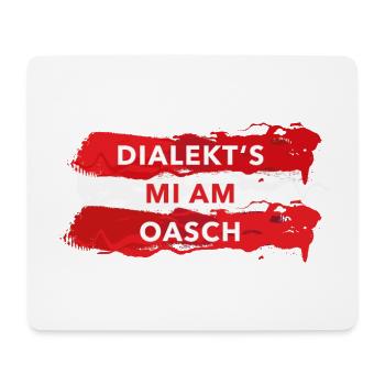 dialekts mi am oasch mundartsprüche österreich - Mousepad (Querformat) - Weiß - Vorne