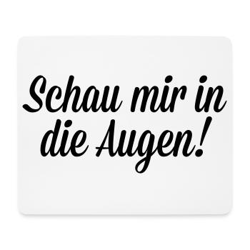 Schau mir in die Augen - Mousepad (Querformat) - Weiß - Vorne
