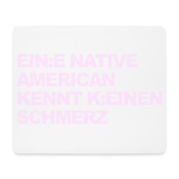 WOKE SATIRE: Ein Indianer kennt keinen Schmerz - Mousepad (Querformat) - Weiß - Vorne