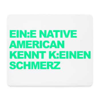 WOKE SATIRE: Ein Indianer kennt keinen Schmerz - Mousepad (Querformat) - Weiß - Vorne