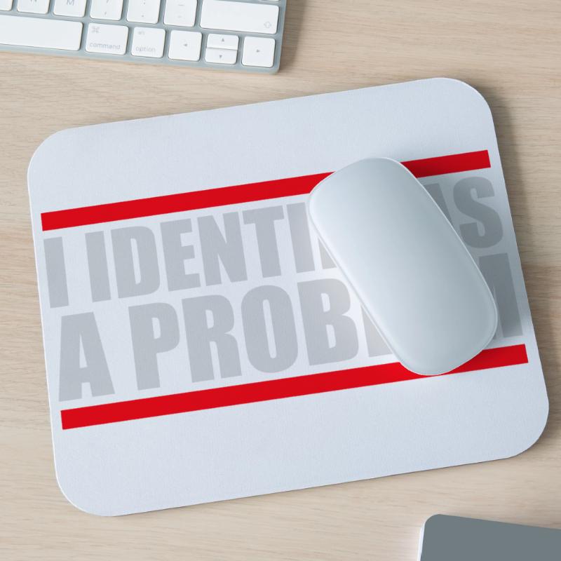 I Identify as a Problem Statement Cheeky Rebellious Mouse Pad (horizontal)