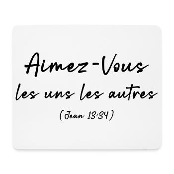 Aimez-Vous les uns les autres (Jean 13:34) - Tapis de souris (format paysage) - blanc - Devant