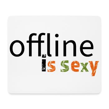 Offline is sexy! - Mouse Pad (horizontal) - white - Front