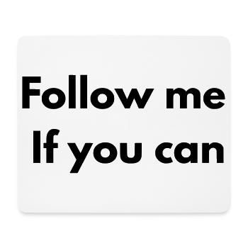 Follow me if you can - Tapis de souris (format paysage) - blanc - Devant
