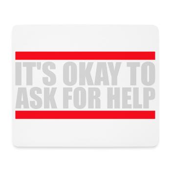 It's Okay To Ask For Help Help Questions Saying Logo - Mouse Pad (horizontal) - white - Front