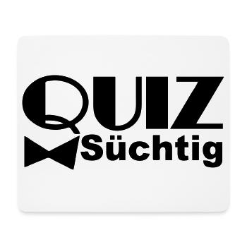 Quiz-süchtig Quiz Wissen Hobby Spruch lustig TV - Mousepad (Querformat) - Weiß - Vorne
