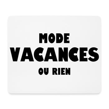 Mode vacances ou rien - Tapis de souris (format paysage) - blanc - Devant