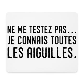 Ne me testez pas… je connais toutes les aiguilles - Tapis de souris (format paysage) - blanc - Devant