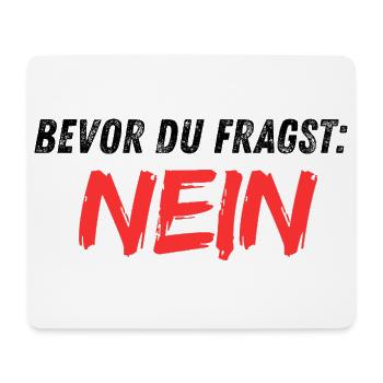 Bevor_du_fragst_NEIN - Tapis de souris (format paysage) - blanc - Devant
