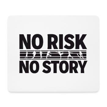 NO RISK NO STORY Sports Adventure Statement - Mouse Pad (horizontal) - white - Front