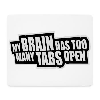 My Brain Has Too Many Tabs Open Lustig Grübeln - Mousepad (Querformat) - Weiß - Vorne