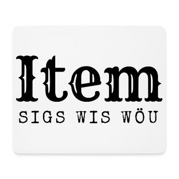 Berner sagen das "Item sigs wis wöu" - Mousepad (Querformat) - Weiß - Vorne