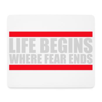 Life Begins Where Fear Ends Motivierend Zitat Logo - Mousepad (Querformat) - Weiß - Vorne