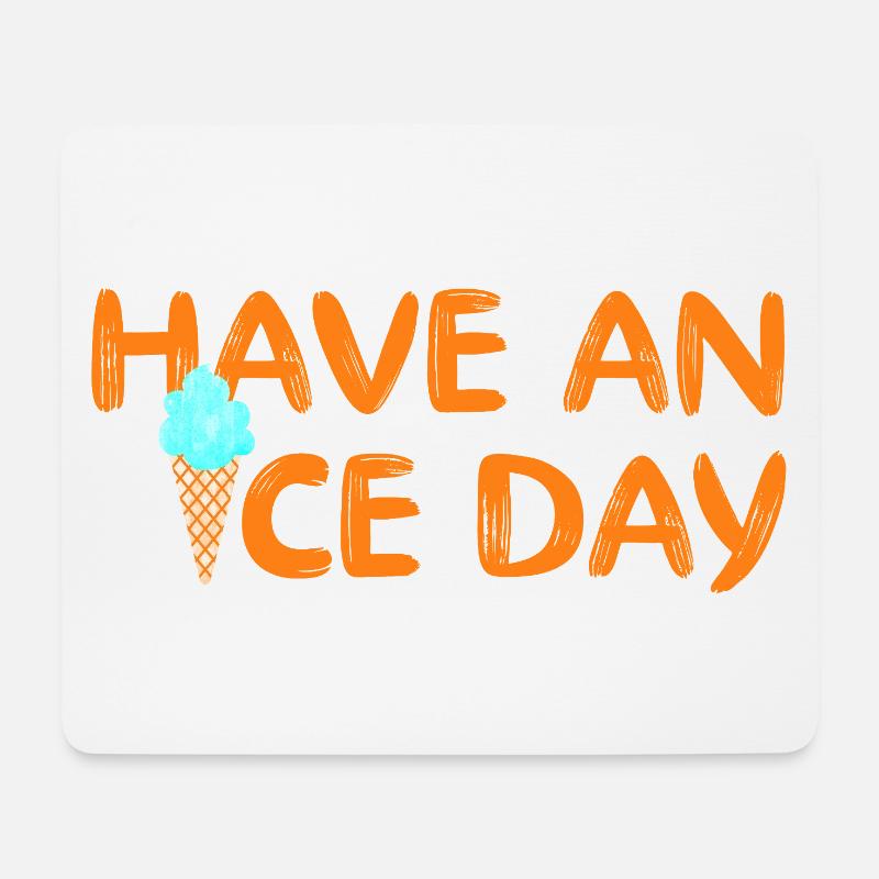 Have a nice Day Eis coole Sprüche Waffel Eiscreme - Mousepad (Querformat) - Weiß