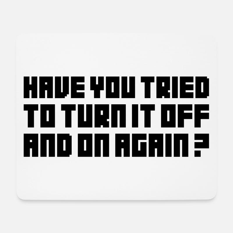 Turn it off and on again - Mousepad (Querformat) - Weiß