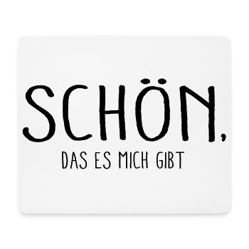 Schön das es mich gibt - Mousepad (Querformat) - Weiß - Vorne