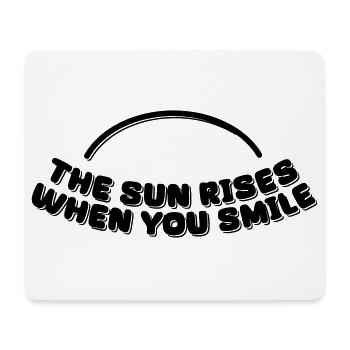 the sun rises when you smile - Mouse Pad (horizontal) - white - Front