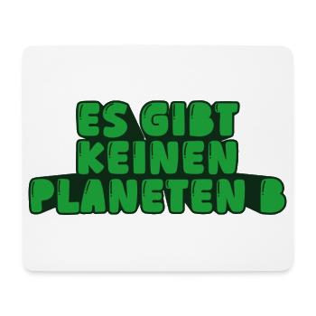 Es gibt keinen Planeten B / There is no planet B - Mousepad (Querformat) - Weiß - Vorne