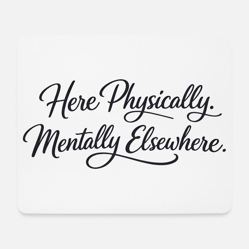 Sarcasm here, physical, mental, funny elsewhere - Mouse Pad (horizontal) - white