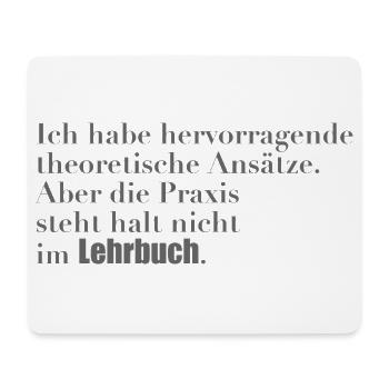 Theoretisches Wissen vs. Praxis - Mousepad (Querformat) - Weiß - Vorne