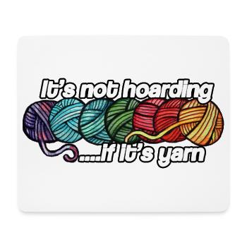 It's Not Hoarding If It's Yarn - Mouse Pad (horizontal) - white - Front