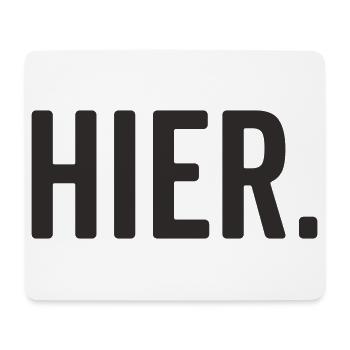 HIER Typografie – Minimalistisches Statement - Mousepad (Querformat) - Weiß - Vorne